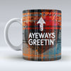 Ayeways Greetin' - Mug