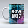 How No? - Mug