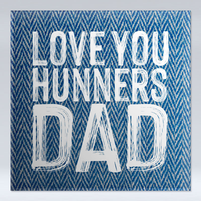 Luv you Hunners Dad - Fridge Magnet