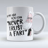 Never Trust A Fart - Mug