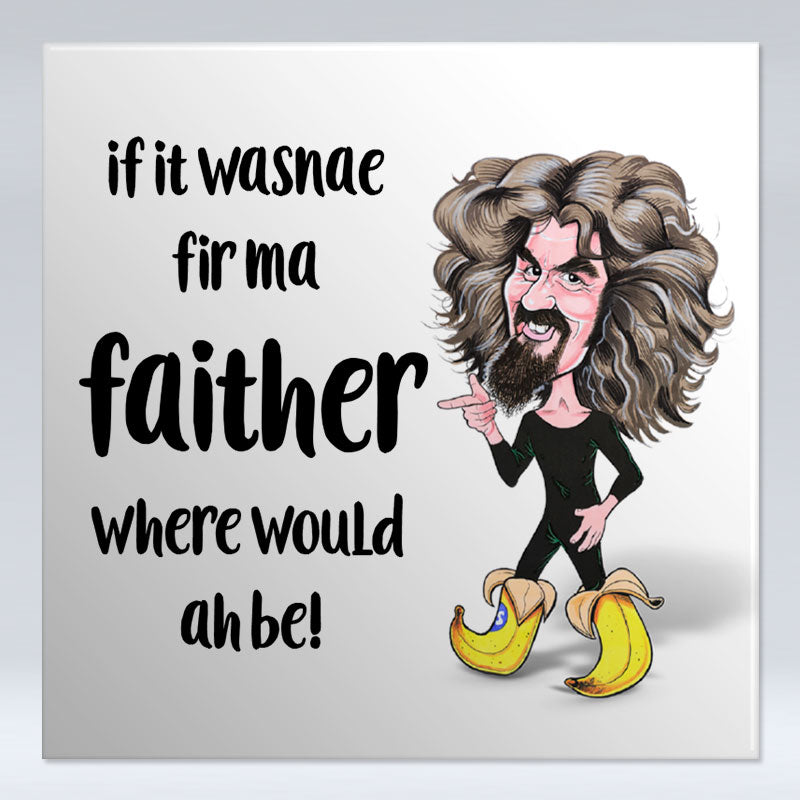 If it wasnae for ma Faither - Fridge Magnet