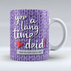 Yer a Lang Time Deid - Mug