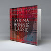 Yer Ma Bonnie Lassie - Greetings Card