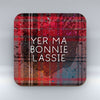 Yer Ma Bonnie Lassie - Coaster