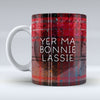 Yer Ma Bonnie Lassie - Mug