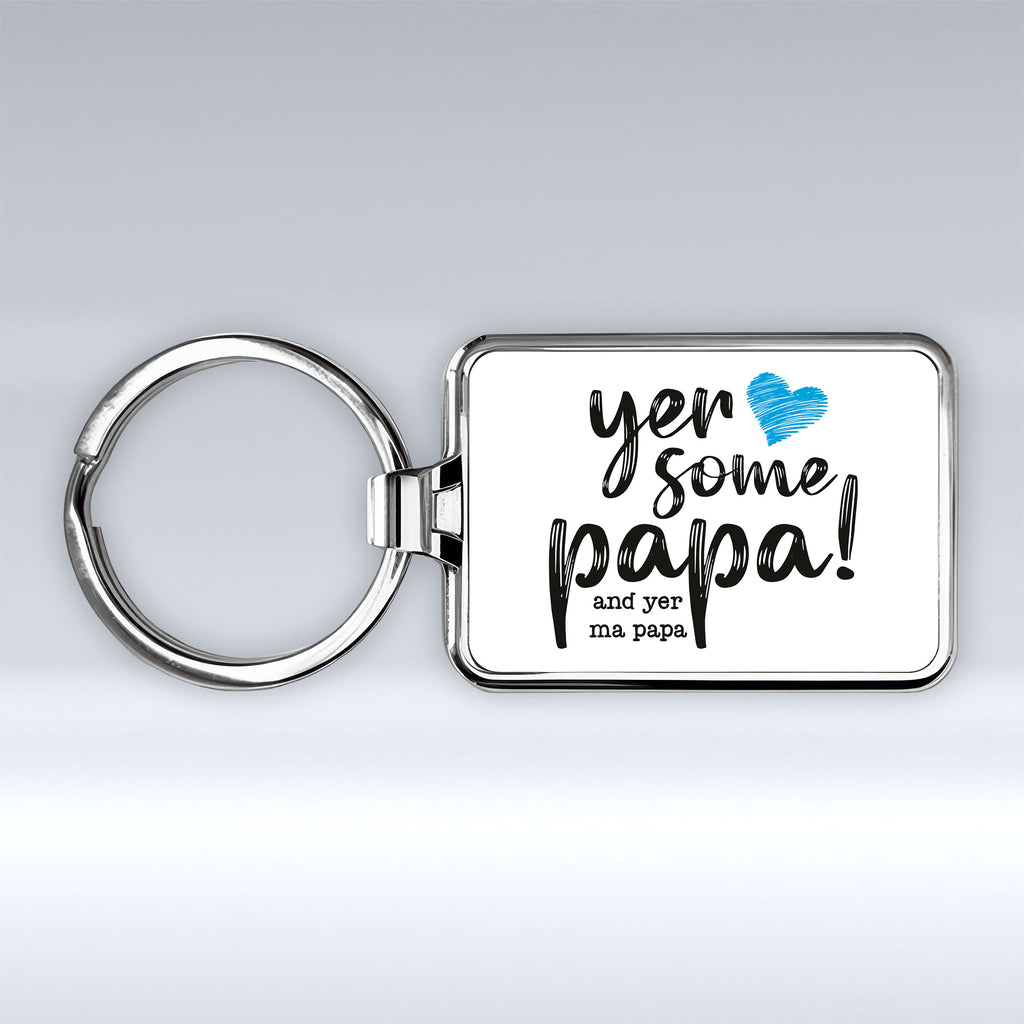 Yer Some Papa! - MA PAPA - Keyring