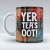 Yer Tea's Oot - Mug