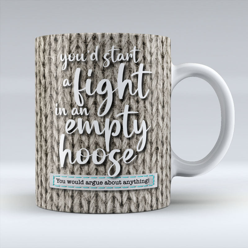 You'd Start a Fight - Mug